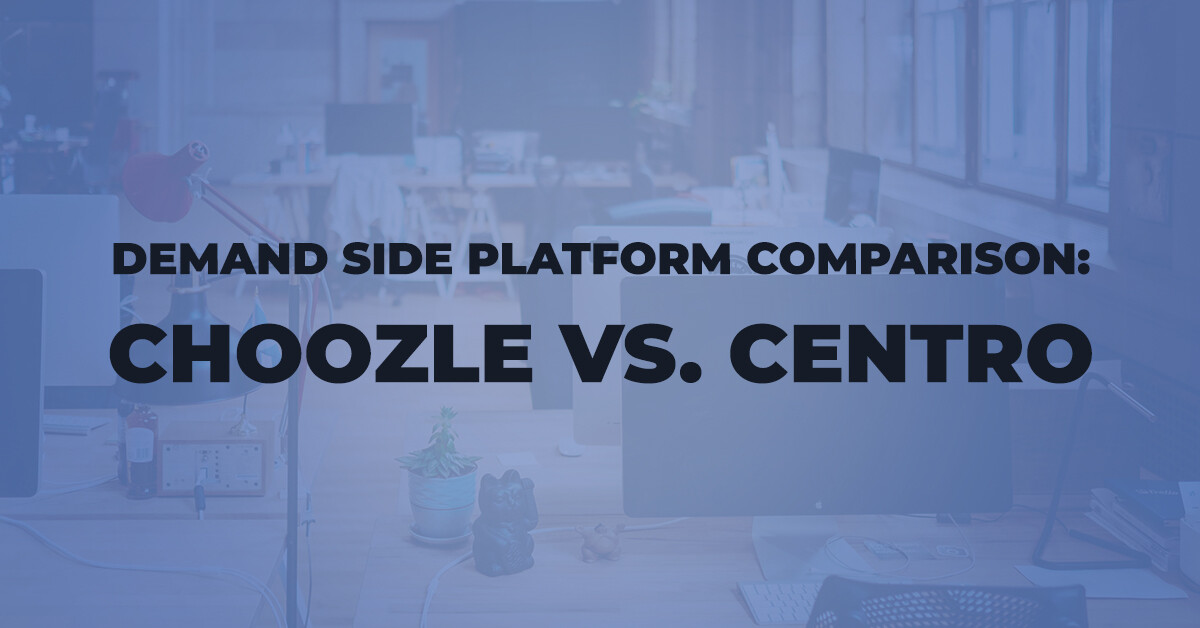 Demand Side Platform Comparison Choozle Centro