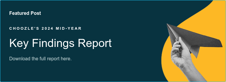 Featured Post CHOOZLE'S 2024 MID-YEAR Key Findings Report Download the full report here.  